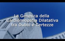 Embedded thumbnail for Genetica della Cardiomiopatia dilatativa tra dubbi e certezze