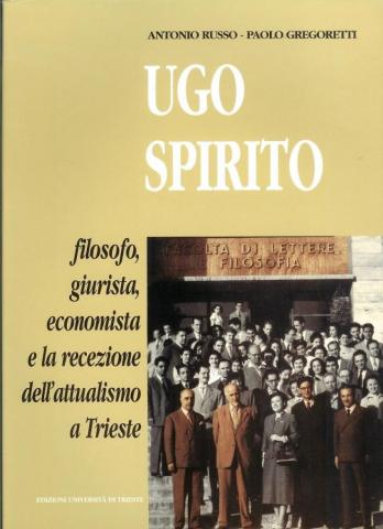 Scomparso il prof. Paolo Gregoretti, per lunghi anni docente e direttore di Scienze Politiche-Cover Ugo Spirito-