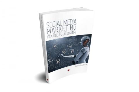 Social Media Marketing – Fra UGC ed Algoritmi-Copertina Libro Social Media-Social Media Marketing – Fra UGC ed Algoritmi