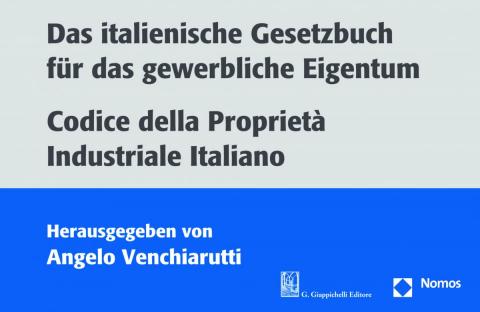 Pubblicato il volume: “Das italienische Gesetzbuch für das gewerbliche Eigentum. Codice della Proprietà Industriale Italiano”-Immagine-