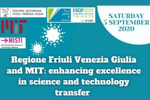 ESOF - Regione Friuli Venezia Giulia and MIT-Enhancing excellence in science and technology transfer-